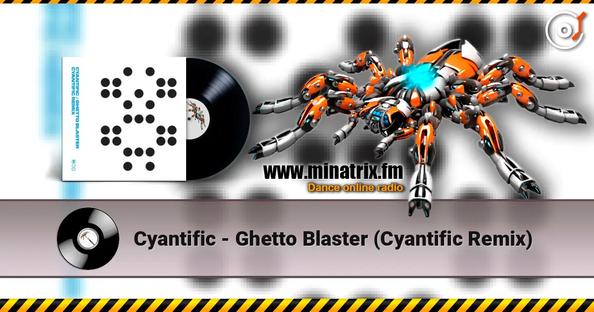 Cyantific - Ghetto Blaster (Cyantific Remix) listen online in high quality | Minatrix.FM