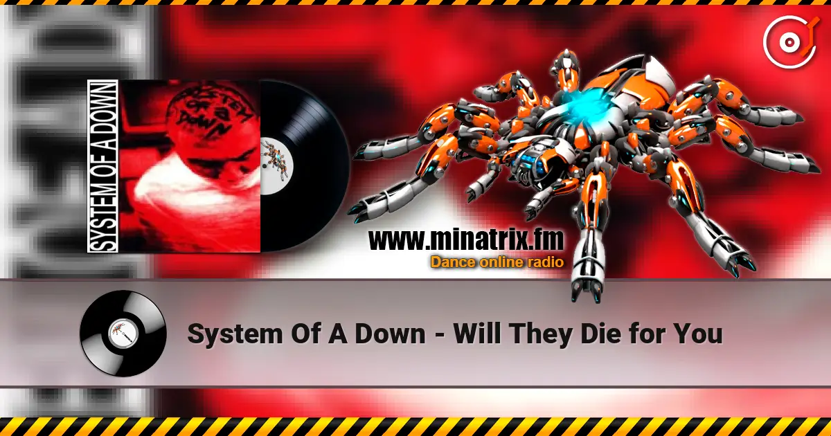 System Of A Down - Will They Die for You listen online in high quality | Minatrix.FM