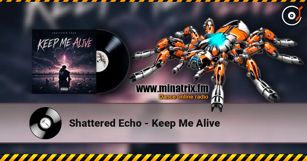 Shattered Echo - Keep Me Alive listen online in high quality | Minatrix.FM