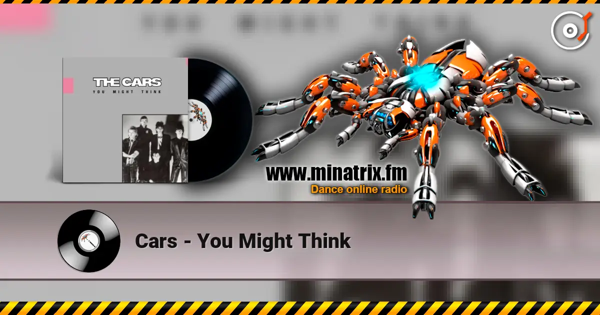 Cars - You Might Think слухати онлайн у високій якості | Minatrix.FM