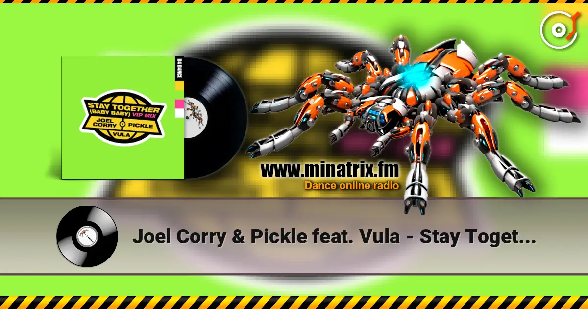 Joel Corry & Pickle feat. Vula - Stay Together (Baby Baby) (VIP Mix) listen online in high quality | Minatrix.FM