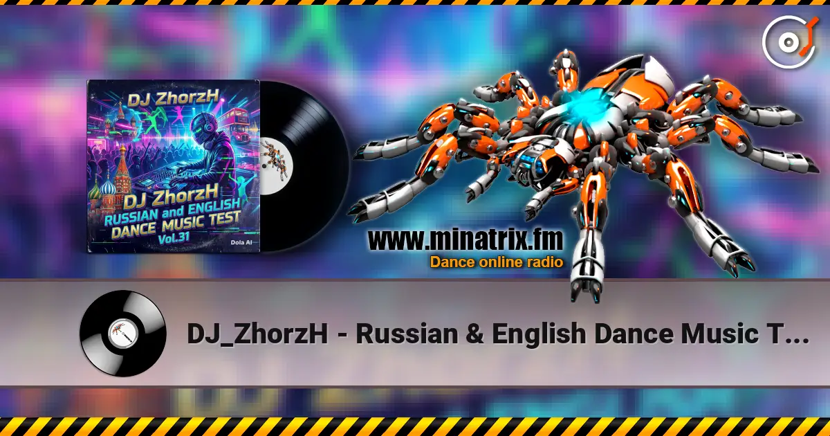 DJ_ZhorzH - Russian & English Dance Music Test Vol.31 listen online in high quality | Minatrix.FM