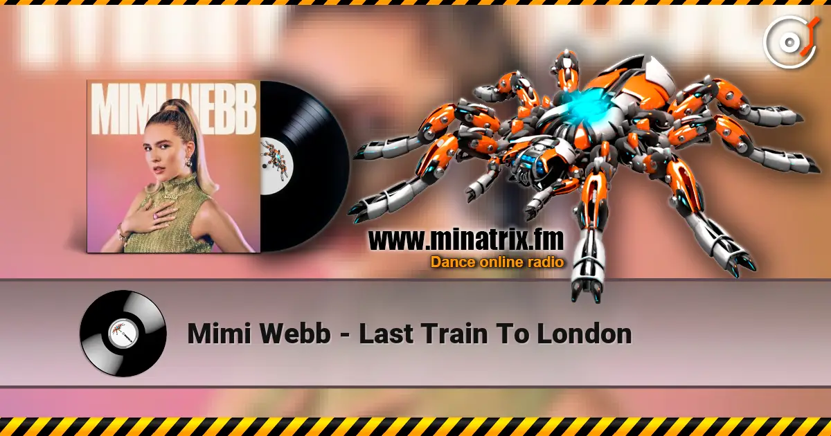 Mimi Webb - Last Train To London слухати онлайн у високій якості | Minatrix.FM