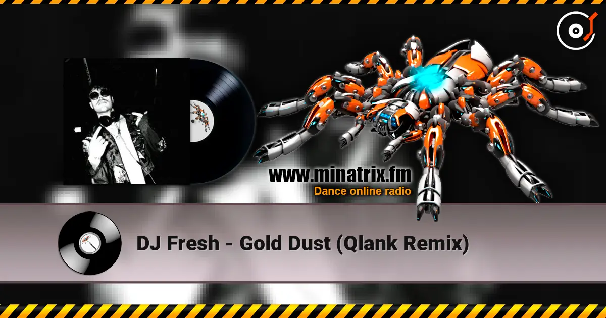 DJ Fresh - Gold Dust (Qlank Remix) listen online in high quality | Minatrix.FM