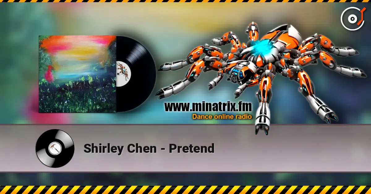 Shirley Chen - Pretend слухати онлайн у високій якості | Minatrix.FM