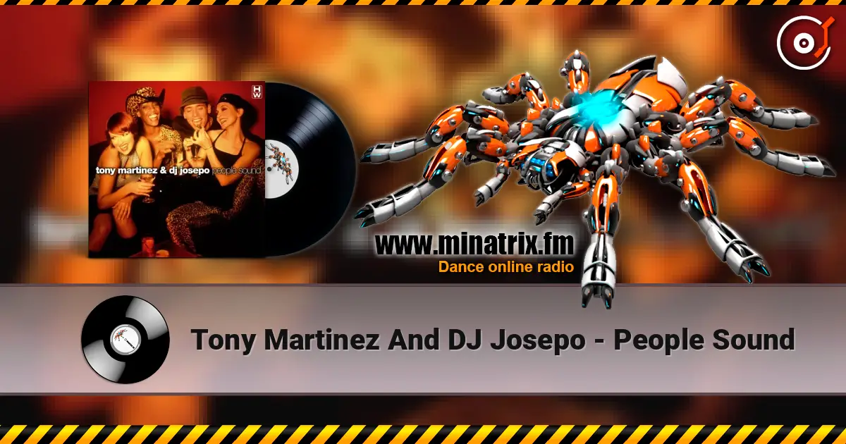 Tony Martinez And DJ Josepo - People Sound слухати онлайн у високій якості | Minatrix.FM