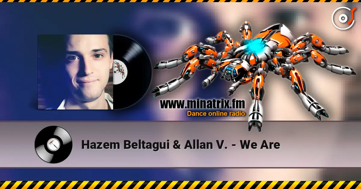 Hazem Beltagui & Allan V. - We Are слухати онлайн у високій якості | Minatrix.FM