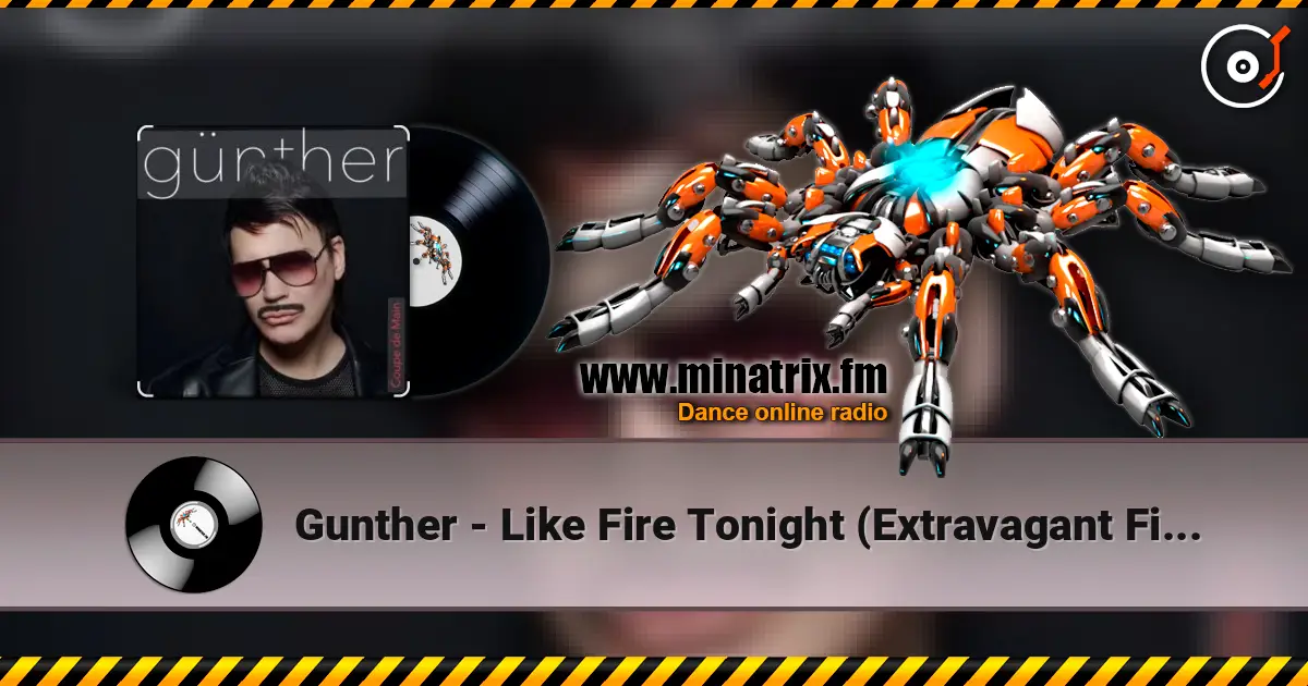 Gunther - Like Fire Tonight (Extravagant Fire Mix) listen online in high quality | Minatrix.FM