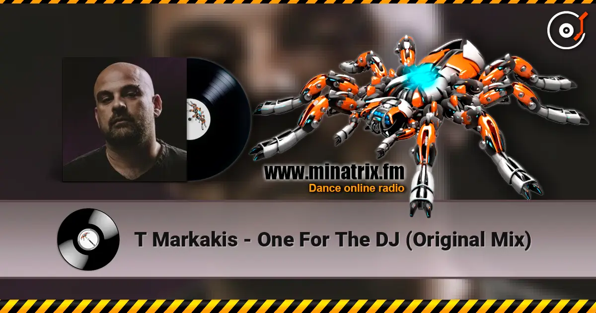 T Markakis - One For The DJ (Original Mix) listen online in high quality | Minatrix.FM