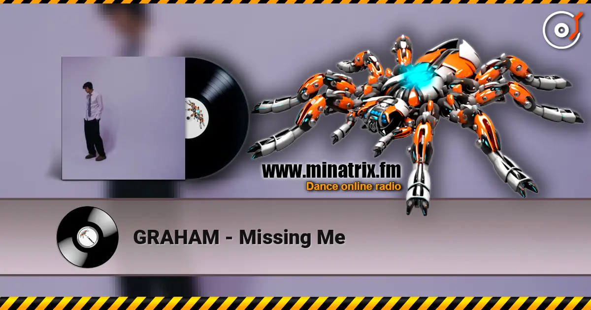 GRAHAM - Missing Me слухати онлайн у високій якості | Minatrix.FM