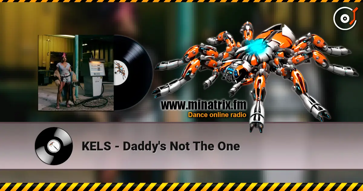 KELS - Daddy's Not The One слухати онлайн у високій якості | Minatrix.FM