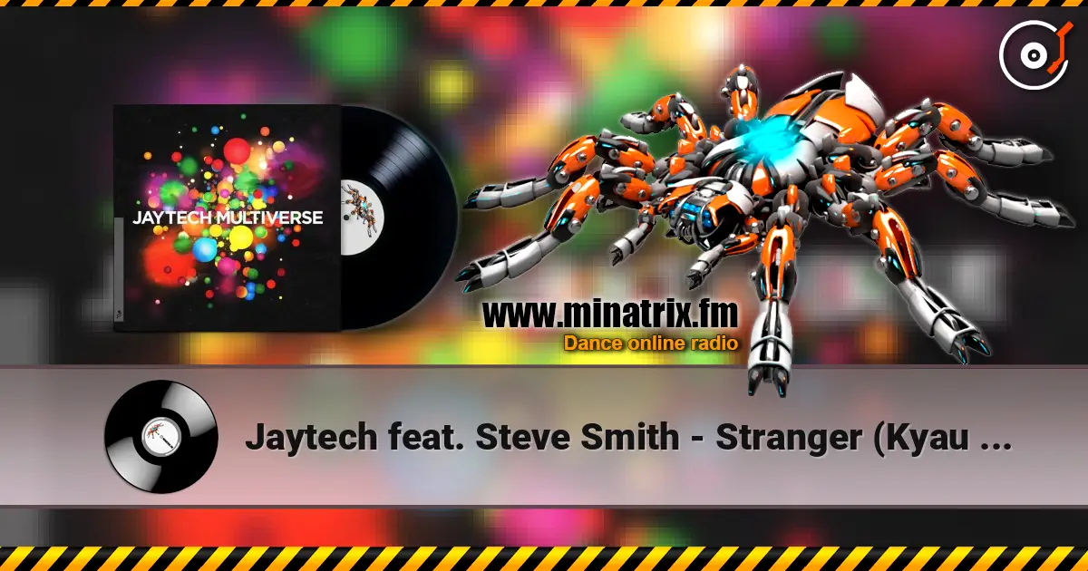 Jaytech feat. Steve Smith - Stranger (Kyau & Albert Remix) слухати онлайн у високій якості | Minatrix.FM