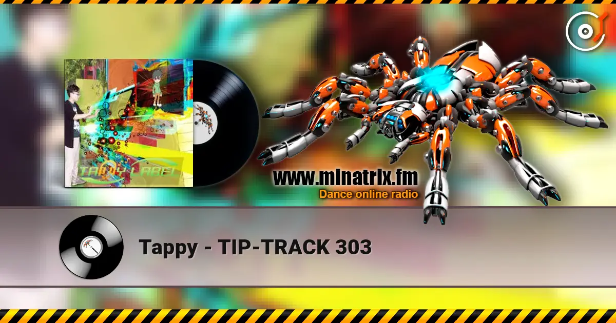 Tappy - TIP-TRACK 303 listen online in high quality | Minatrix.FM