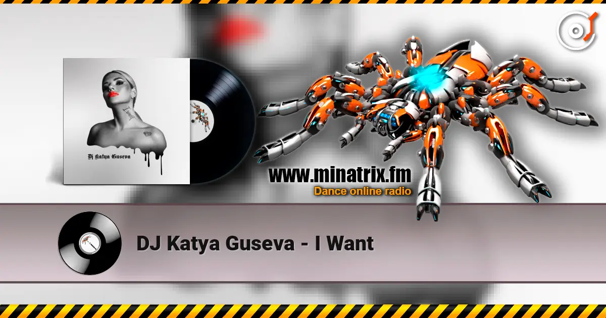 DJ Katya Guseva - I Want слухати онлайн у високій якості | Minatrix.FM