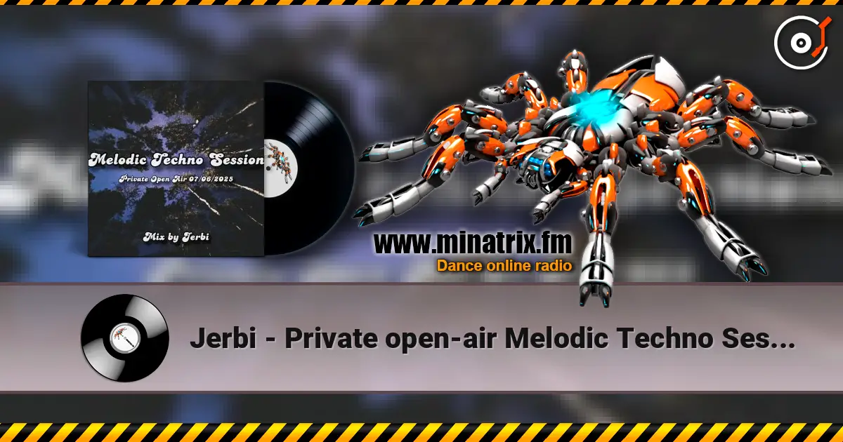 Jerbi - Private open-air Melodic Techno Session listen online in high quality | Minatrix.FM