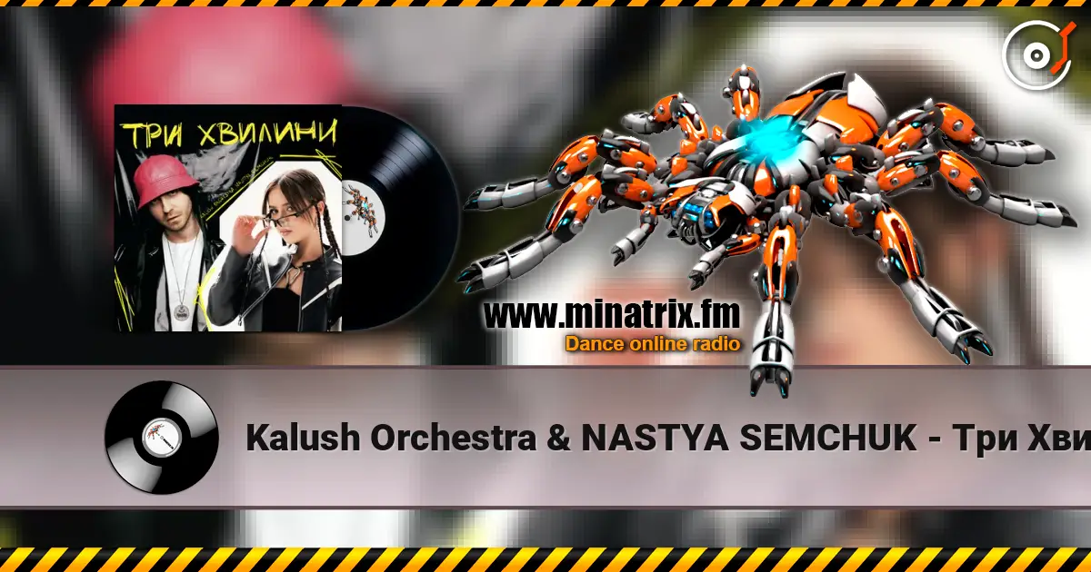 Kalush Orchestra & NASTYA SEMCHUK - Три Хвилини (KARMV REMIX) listen online in high quality | Minatrix.FM