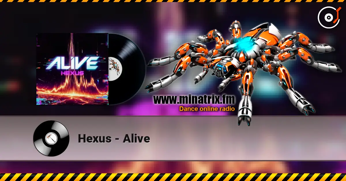 Hexus - Alive слухати онлайн у високій якості | Minatrix.FM
