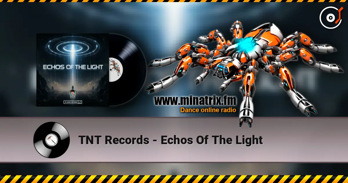 TNT Records - Echos Of The Light слухати онлайн у високій якості | Minatrix.FM