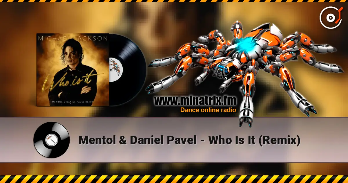 Mentol & Daniel Pavel - Who Is It (Remix) слухати онлайн у високій якості | Minatrix.FM
