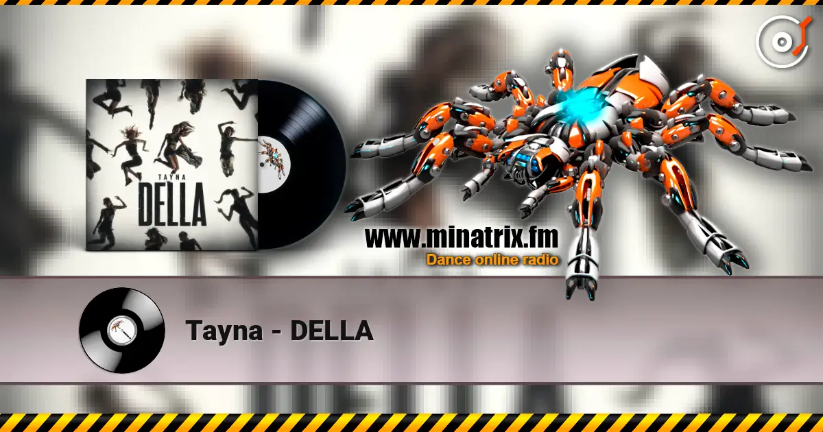 Tayna - DELLA слухати онлайн у високій якості | Minatrix.FM