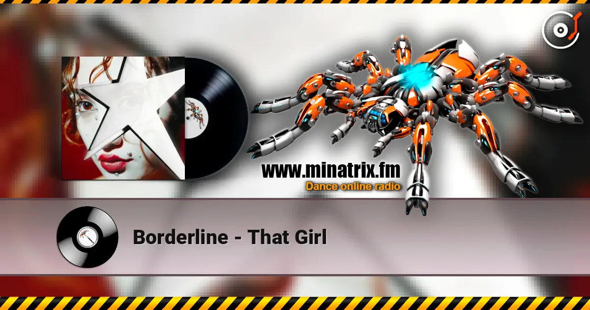 Borderline - That Girl слухати онлайн у високій якості | Minatrix.FM