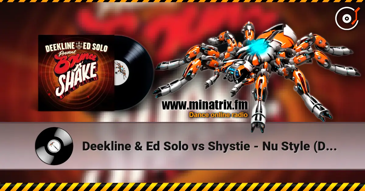 Deekline & Ed Solo vs Shystie - Nu Style (Disco VIP mix) слухати онлайн у високій якості | Minatrix.FM