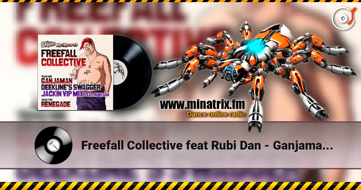 Freefall Collective feat Rubi Dan - Ganjaman (Deekline's Swagger Jackin VIP mix) слухати онлайн у високій якості | Minatrix.FM