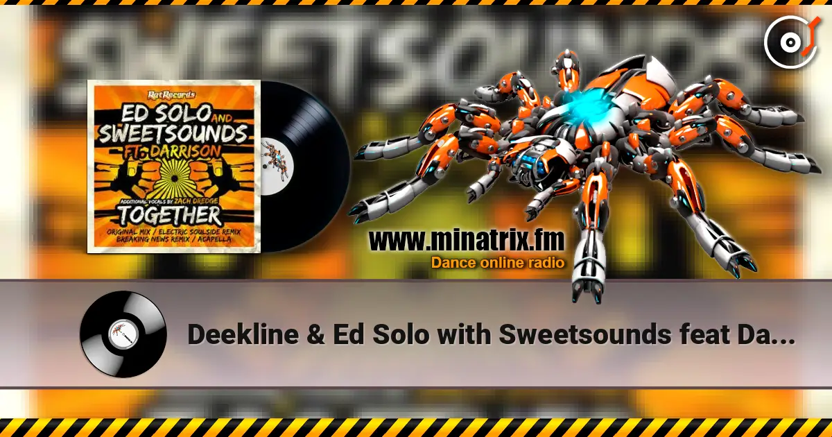 Deekline & Ed Solo with Sweetsounds feat Darrison - Together слухати онлайн у високій якості | Minatrix.FM