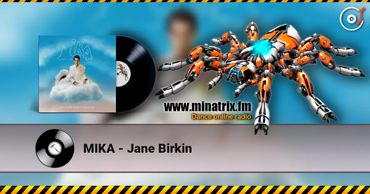 MIKA - Jane Birkin слухати онлайн у високій якості | Minatrix.FM