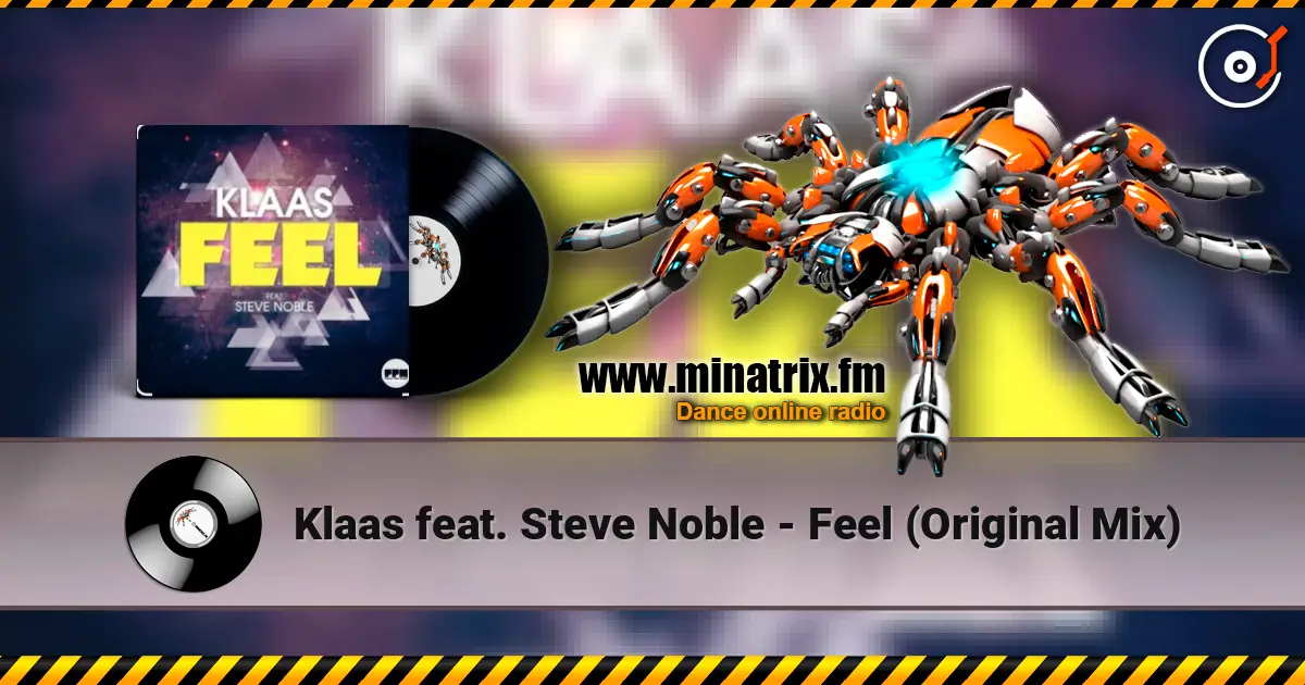 Klaas feat. Steve Noble - Feel (Original Mix) listen online in high quality | Minatrix.FM