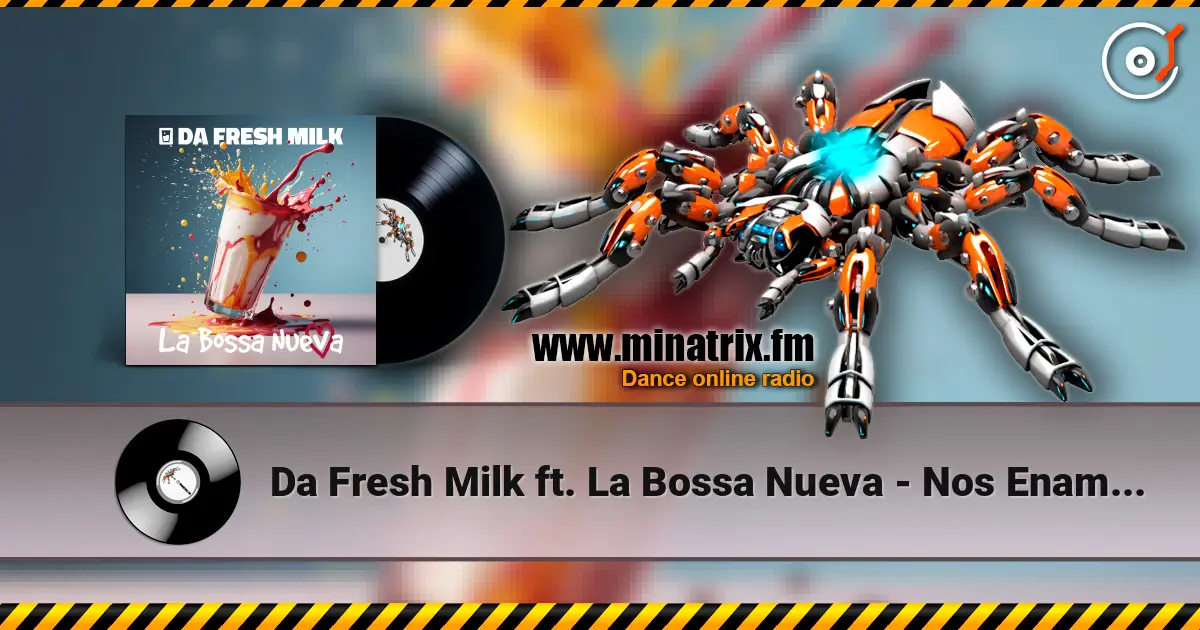 Da Fresh Milk ft. La Bossa Nueva - Nos Enamora слухати онлайн у високій якості | Minatrix.FM