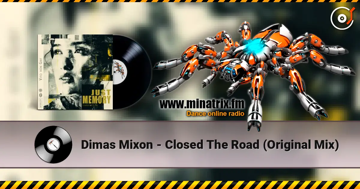 Dimas Mixon - Closed The Road (Original Mix) слухати онлайн у високій якості | Minatrix.FM