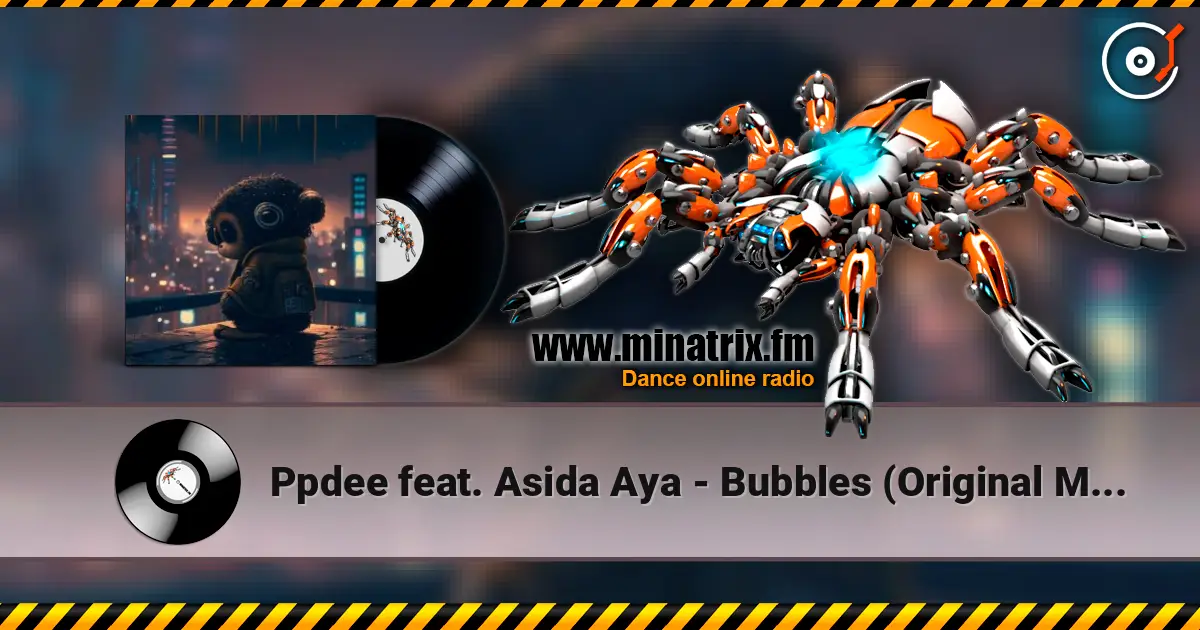 Ppdee feat. Asida Aya - Bubbles (Original Mix) слухати онлайн у високій якості | Minatrix.FM
