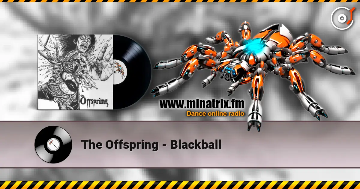 The Offspring - Blackball слухати онлайн у високій якості | Minatrix.FM