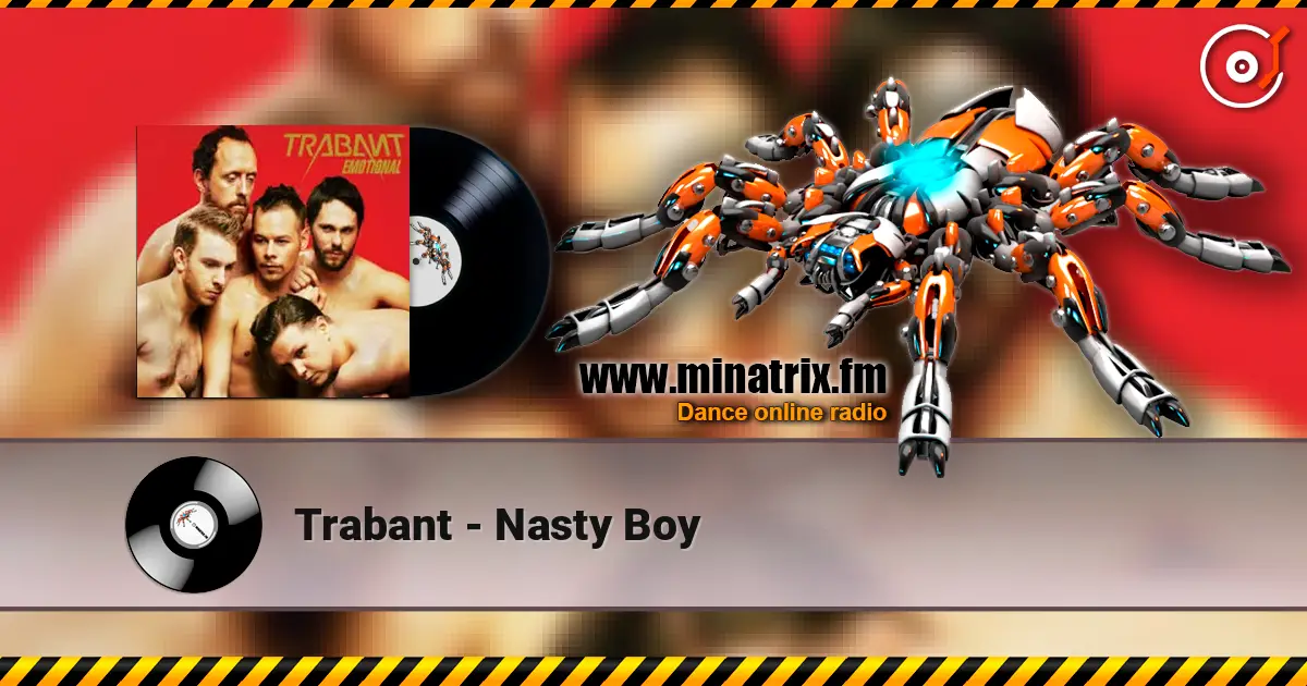 Trabant - Nasty Boy слухати онлайн у високій якості | Minatrix.FM