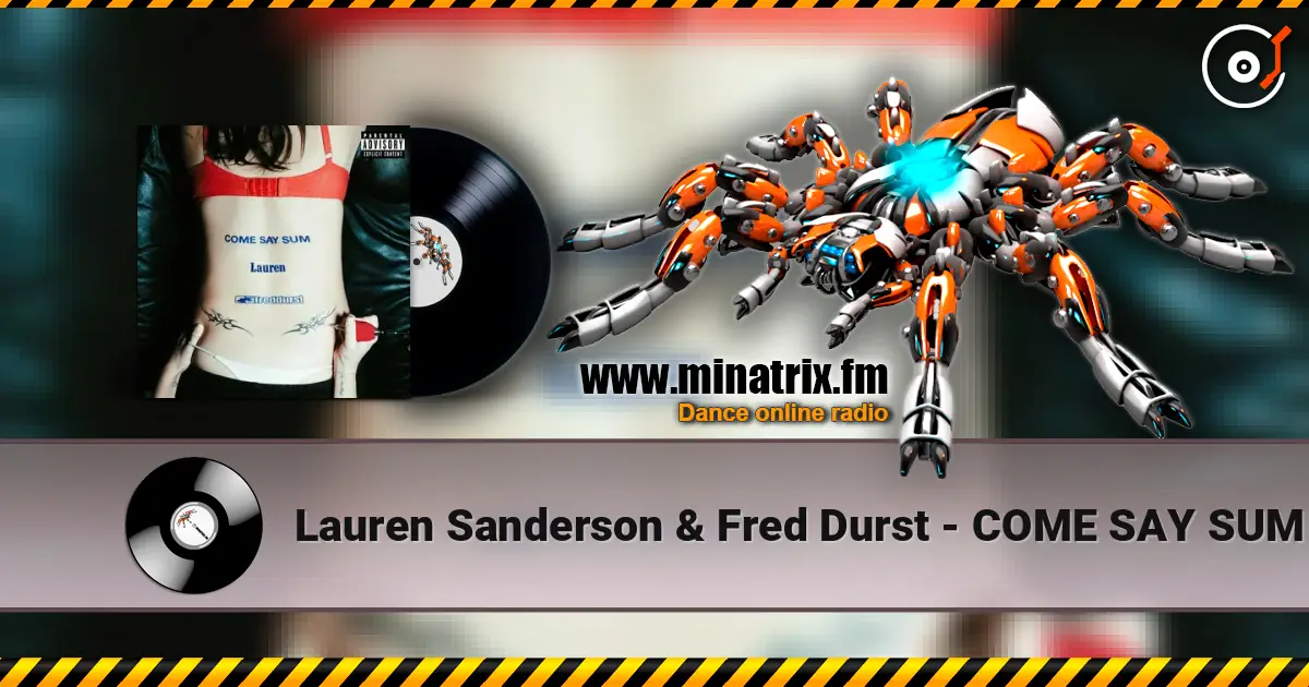 Lauren Sanderson & Fred Durst - COME SAY SUM слухати онлайн у високій якості | Minatrix.FM
