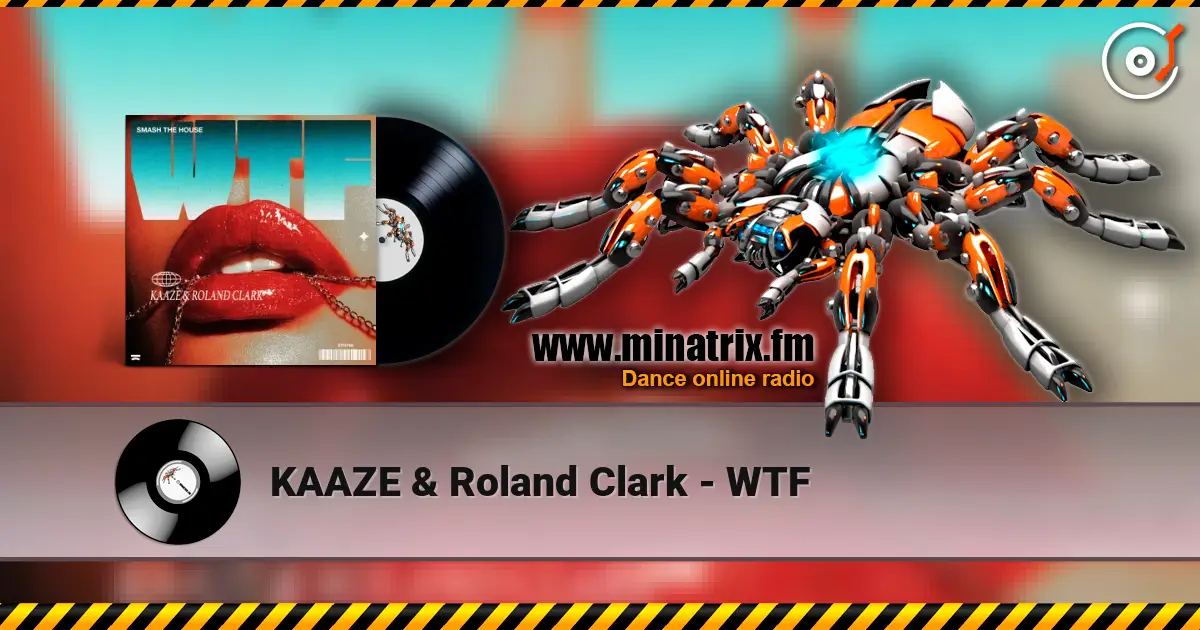 KAAZE & Roland Clark - WTF слухати онлайн у високій якості | Minatrix.FM