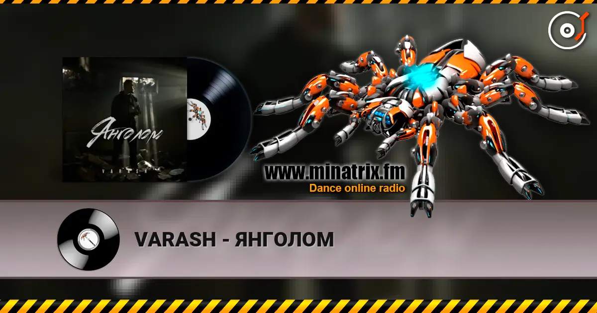 VARASH - ЯНГОЛОМ слухати онлайн у високій якості | Minatrix.FM