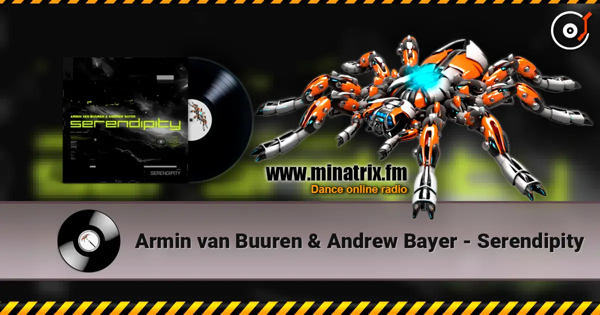 Armin van Buuren & Andrew Bayer - Serendipity слухати онлайн у високій якості | Minatrix.FM