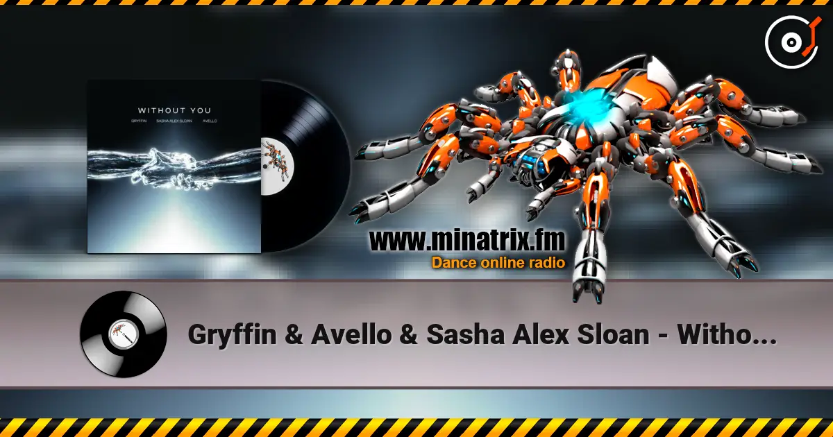 Gryffin & Avello & Sasha Alex Sloan - Without You слухати онлайн у високій якості | Minatrix.FM