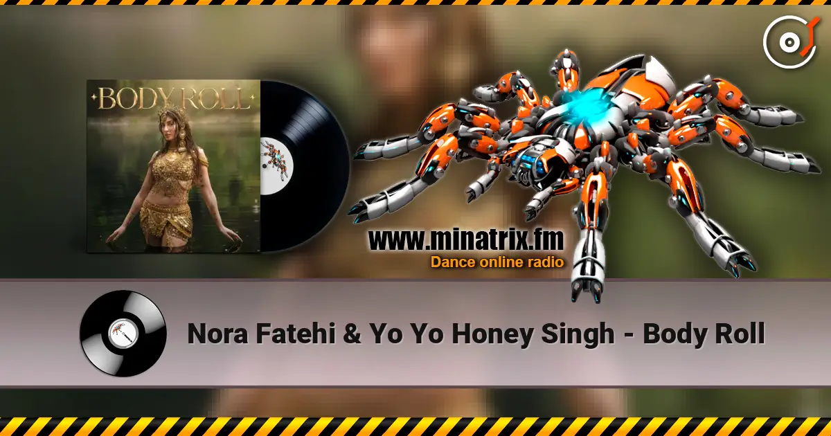 Nora Fatehi & Yo Yo Honey Singh - Body Roll слухати онлайн у високій якості | Minatrix.FM