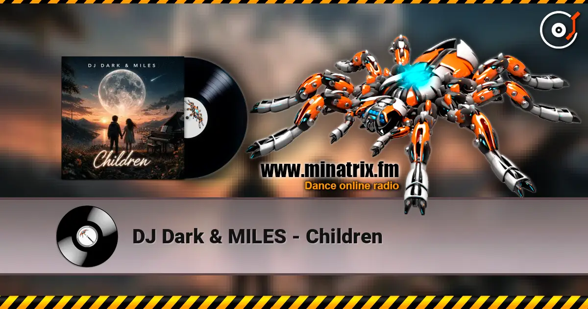 DJ Dark & MILES - Children слухати онлайн у високій якості | Minatrix.FM