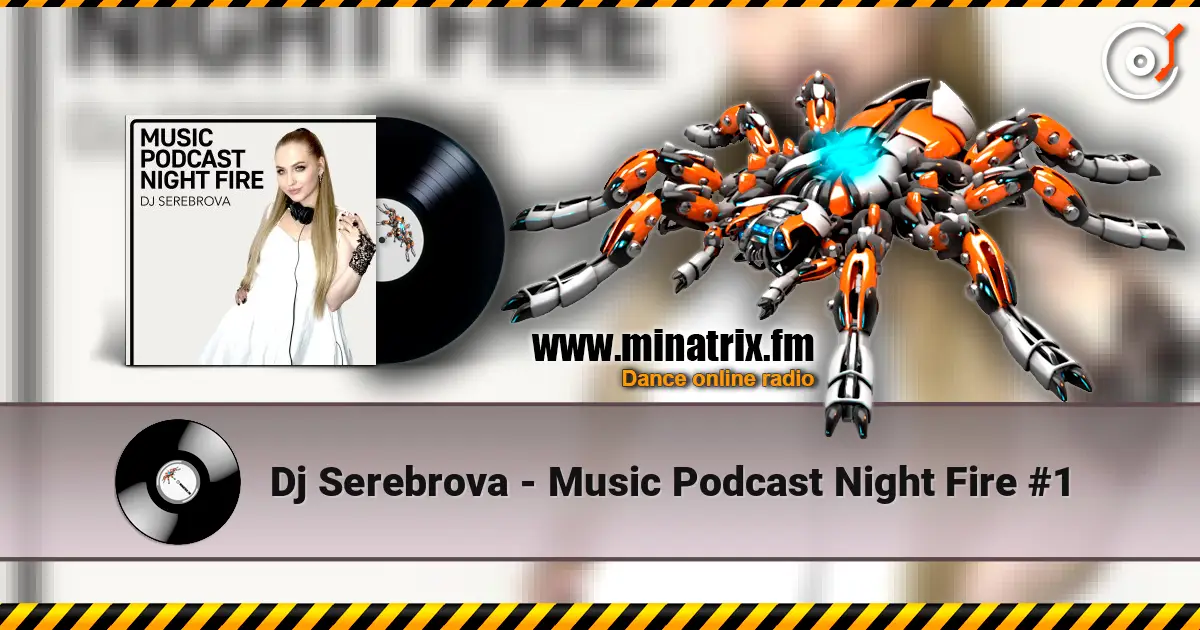 Dj Serebrova - Music Podcast Night Fire #1 слухати онлайн у високій якості | Minatrix.FM