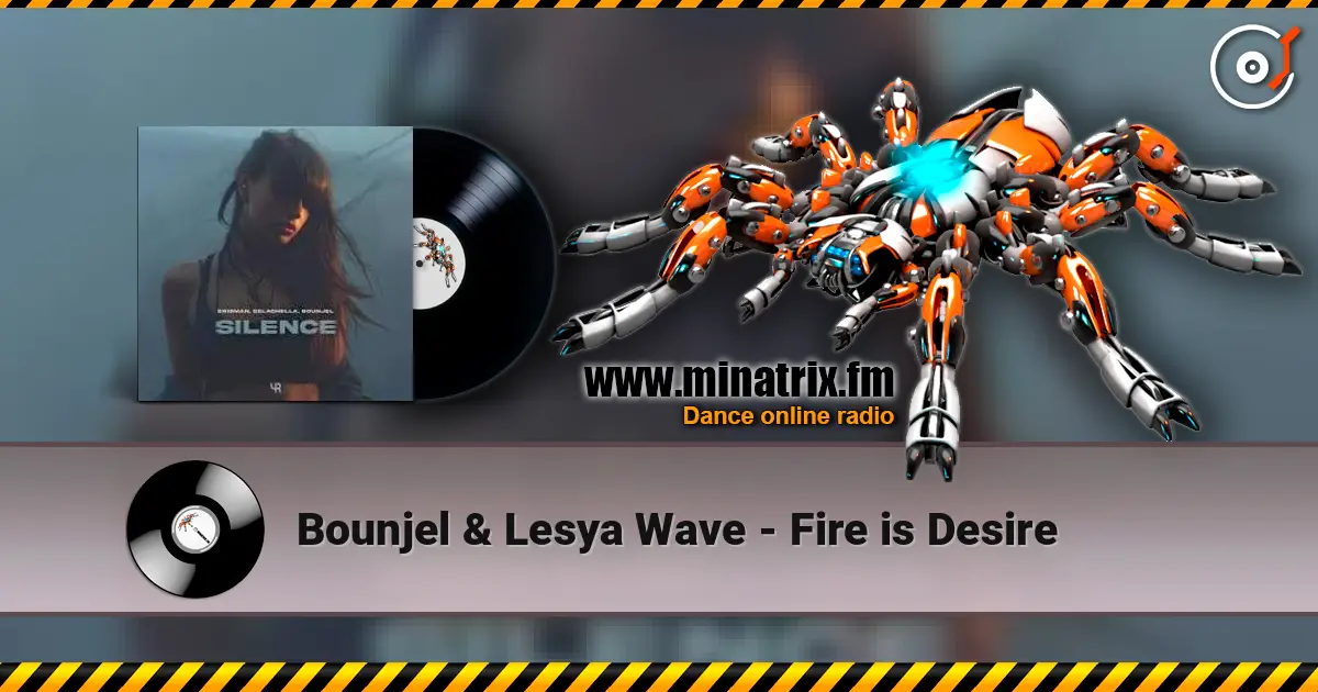 Bounjel & Lesya Wave - Fire is Desire listen online in high quality | Minatrix.FM