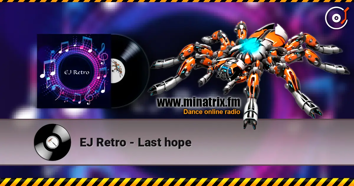 EJ Retro - Last hope слухати онлайн у високій якості | Minatrix.FM