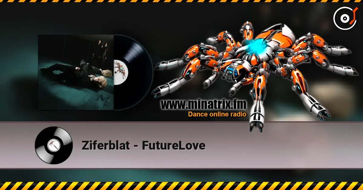 Ziferblat - FutureLove слухати онлайн у високій якості | Minatrix.FM