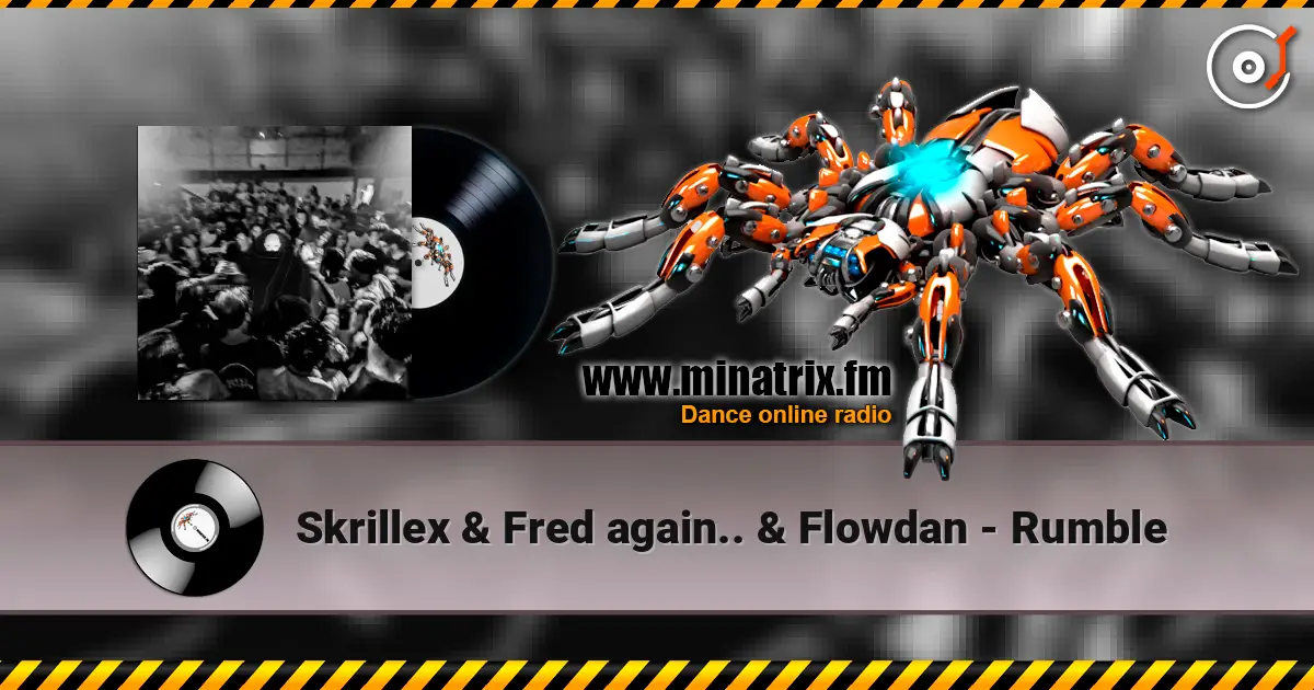 Skrillex & Fred again.. & Flowdan - Rumble слухати онлайн у високій якості | Minatrix.FM