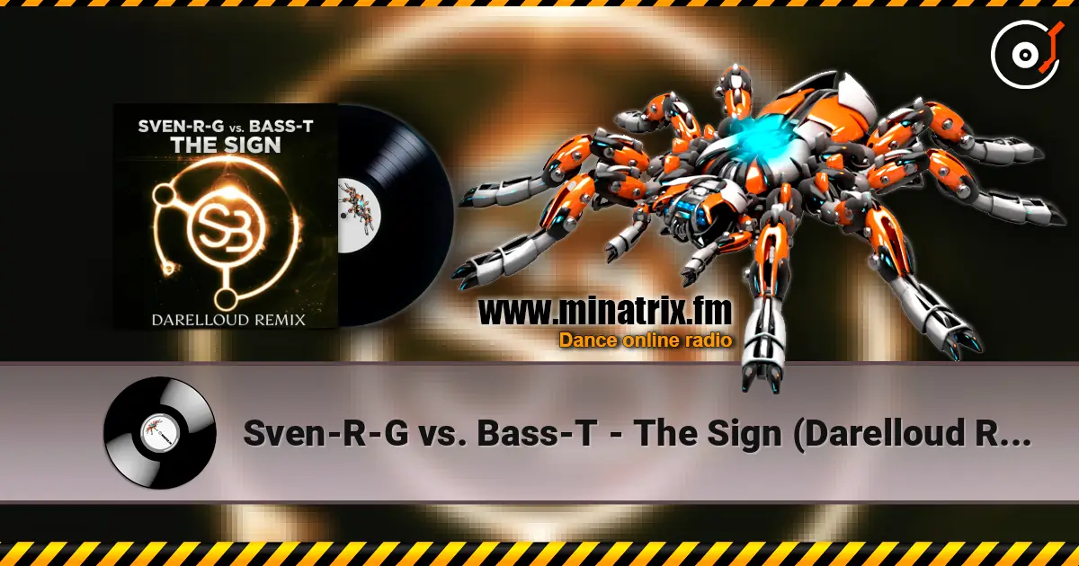 Sven-R-G vs. Bass-T - The Sign (Darelloud Remix) слухати онлайн у високій якості | Minatrix.FM