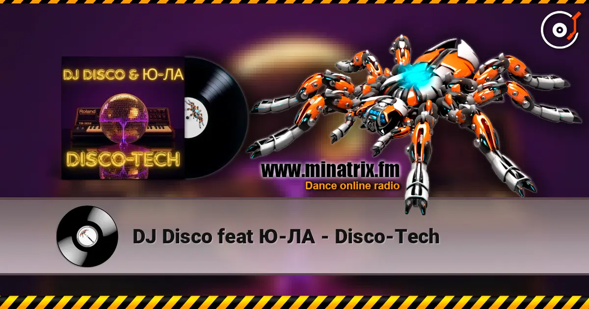 DJ Disco feat Ю-ЛА - Disco-Tech слухати онлайн у високій якості | Minatrix.FM