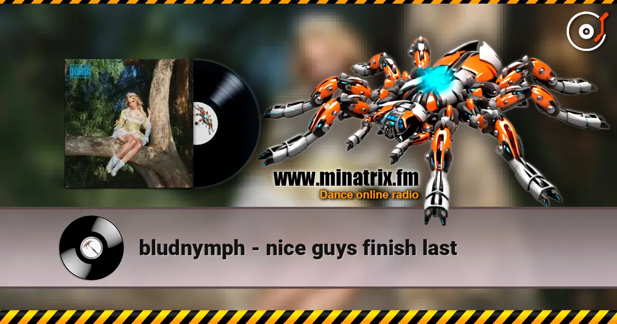 bludnymph - nice guys finish last слухати онлайн у високій якості | Minatrix.FM